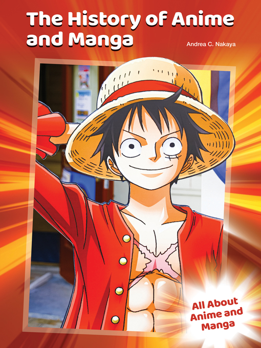 Title details for The History of Anime and Manga by Andrea C. Nakaya - Wait list